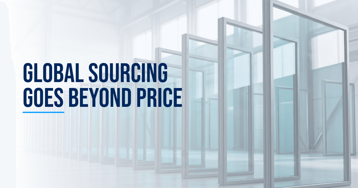 Global Sourcing for Architectural Products: More Options, Smarter Procurement