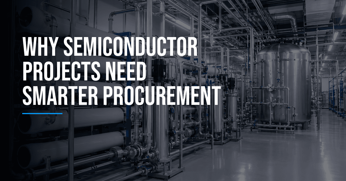 Building Certainty into Semiconductor Projects: Where Procurement Strategy Meets Fab-Scale Execution